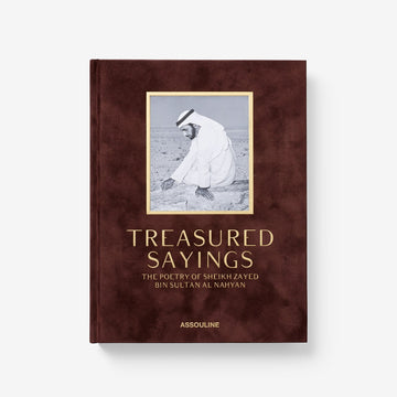 Treasured Sayings: The Poetry of Sheikh Zayed Bin Sultan Al Nahyan — Assouline